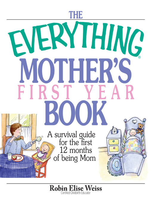 Title details for The Everything Mother's First Year Book by Robin Elise Weiss - Available